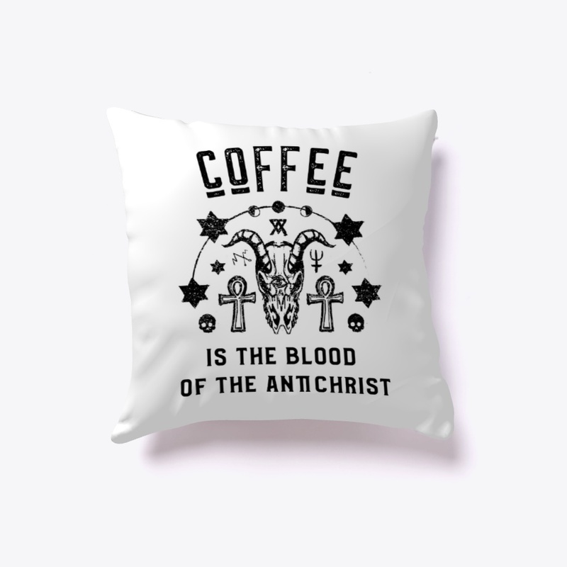 Coffee is the Blood of the Antichrist