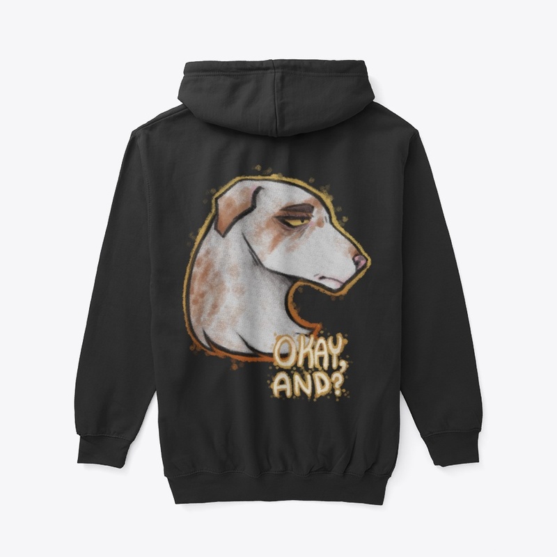 Okay And? Dog