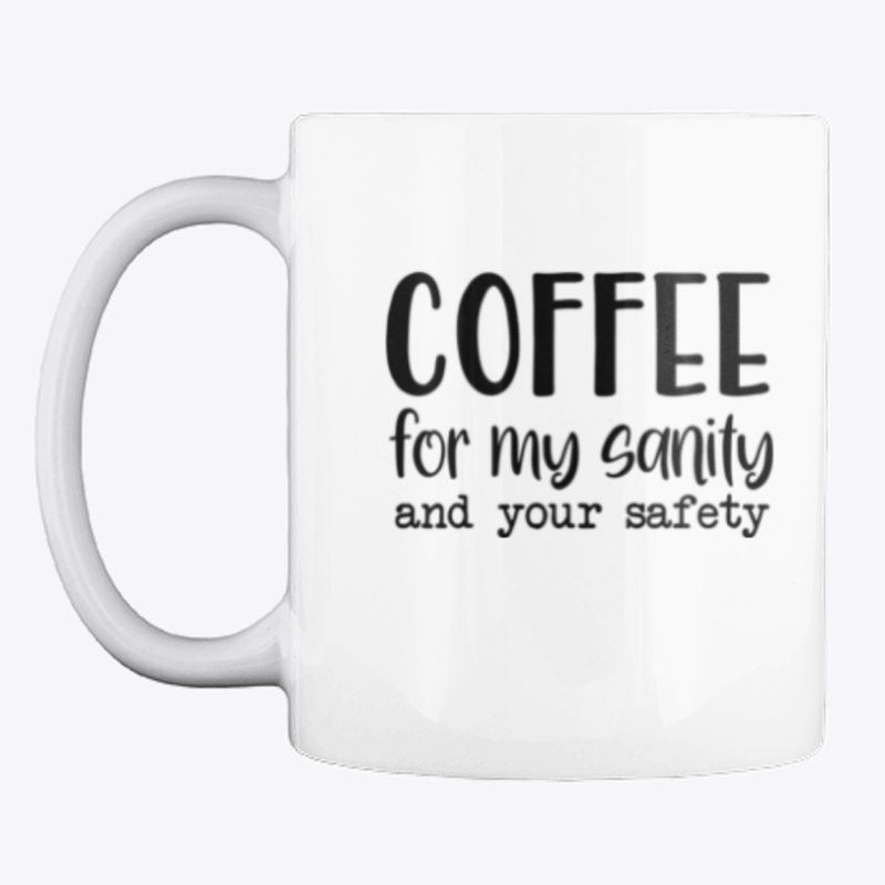 COFFEE for my Sanity Coffee mug