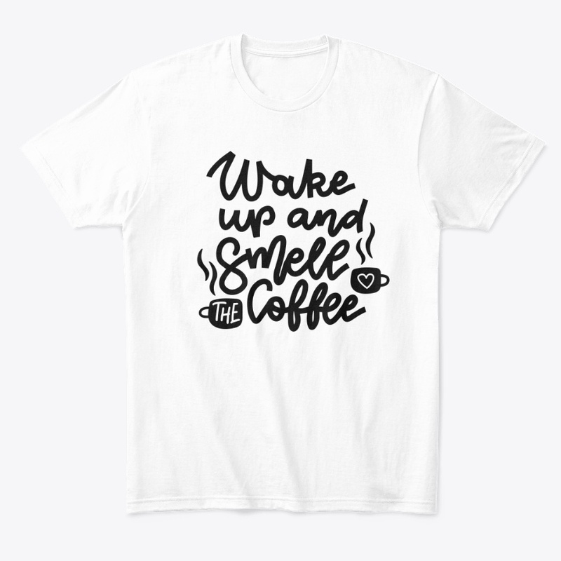 Wake up and Smell the Coffee