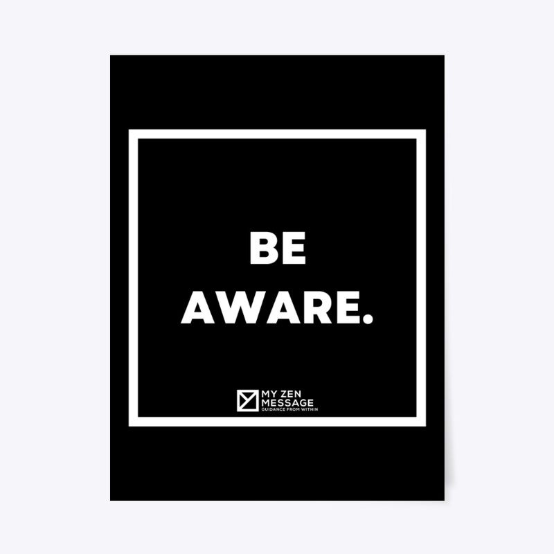 Be aware.