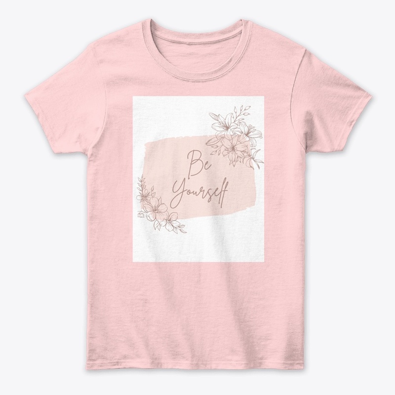 Be yourself " women's t-shirt 