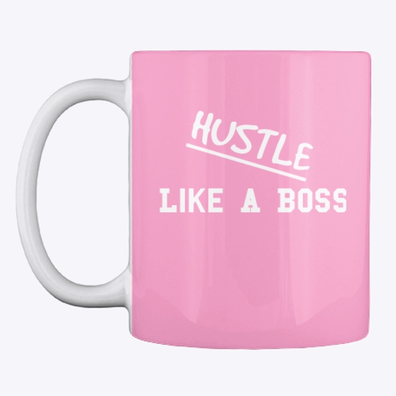 Boss line Hustle like a boss
