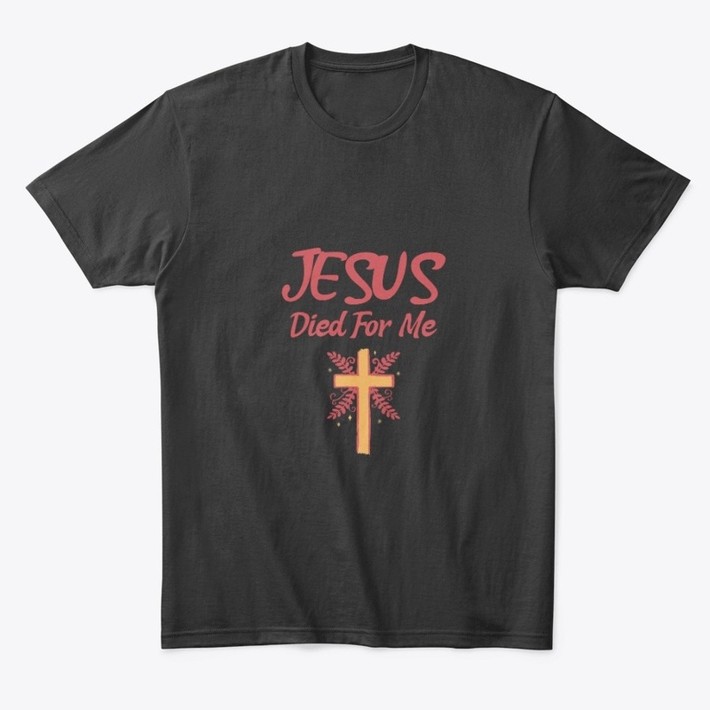 Jesus Died For Me