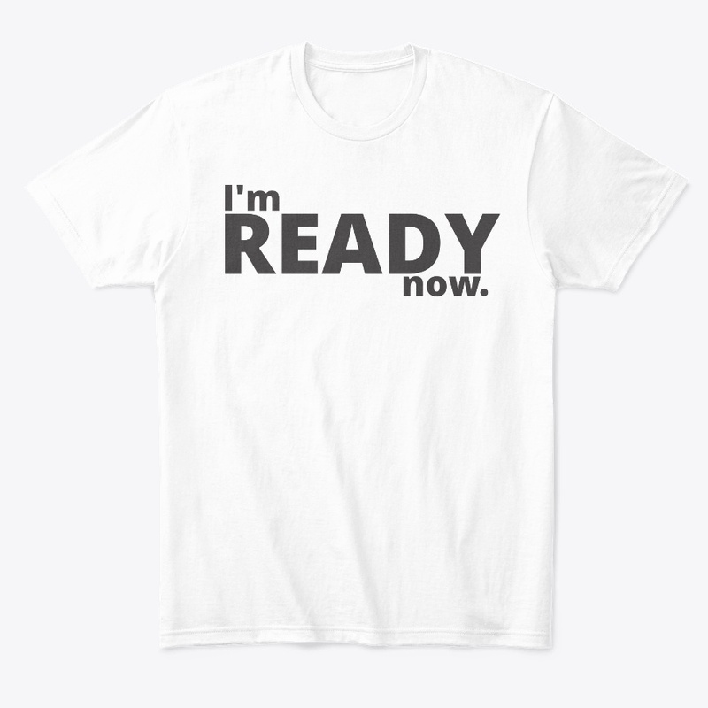 I'm Ready Now
