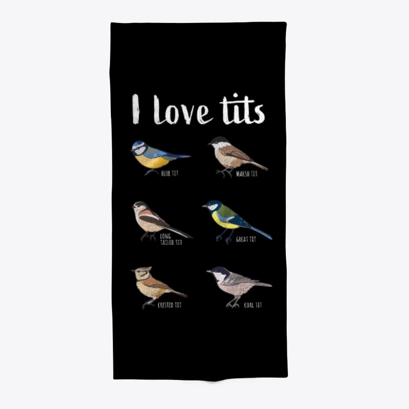 I love tits Funny Birdwatching Bird Gift