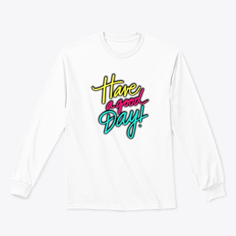 Have a good day tshirt design 