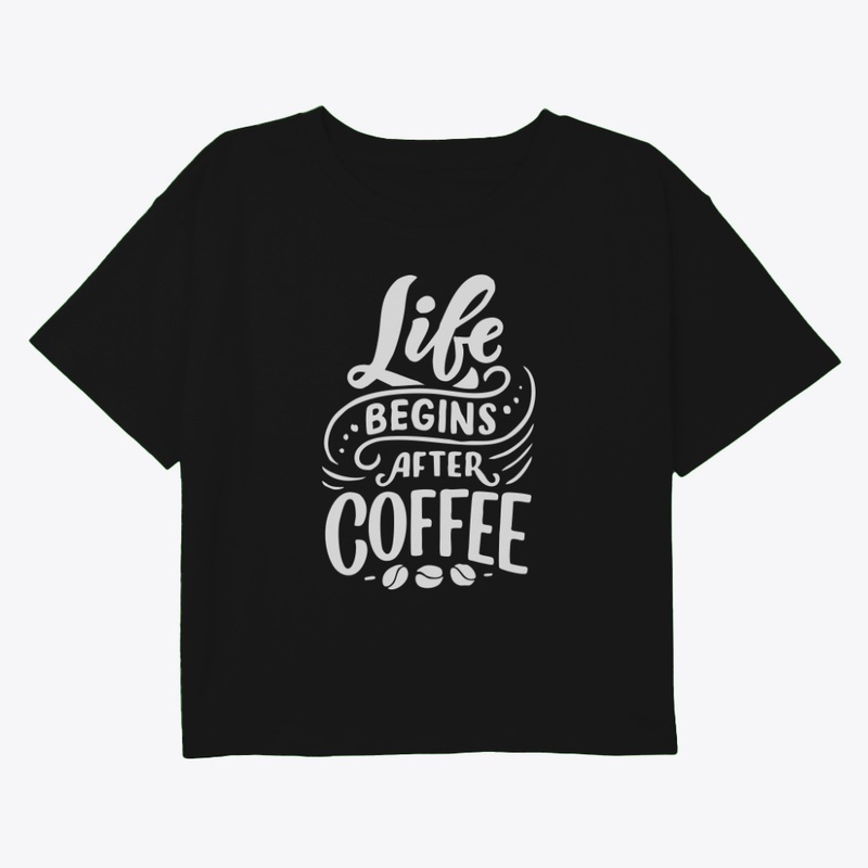 Life Begins After Coffee Lover T-shirt