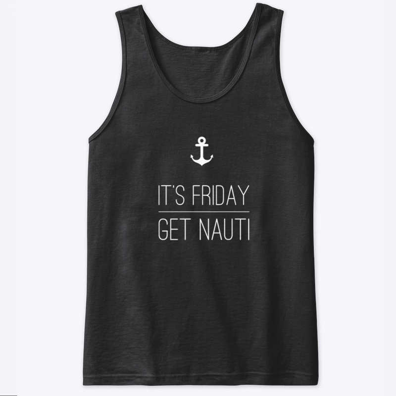 It's friday, get Nauti!