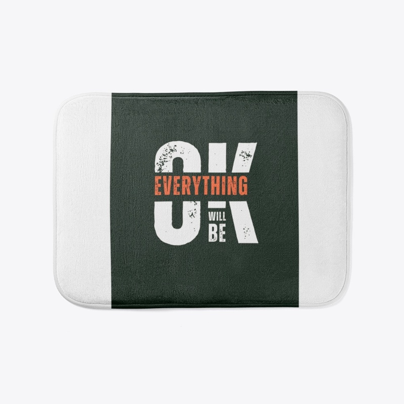 Everything Will Be OK T-Shirt"