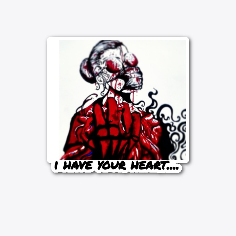 I have Your Heart...