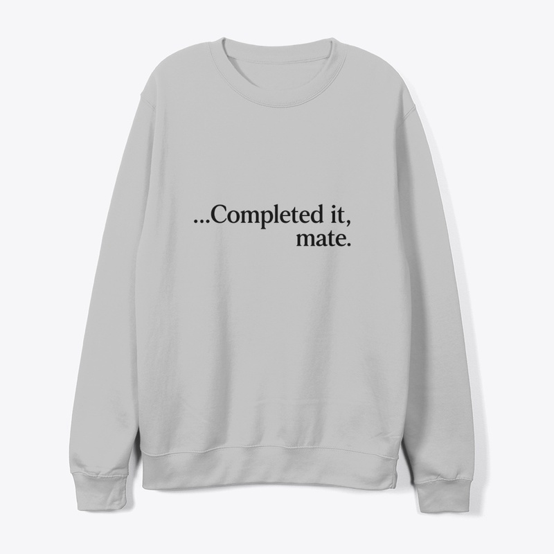 Completed It Mate Quote 
