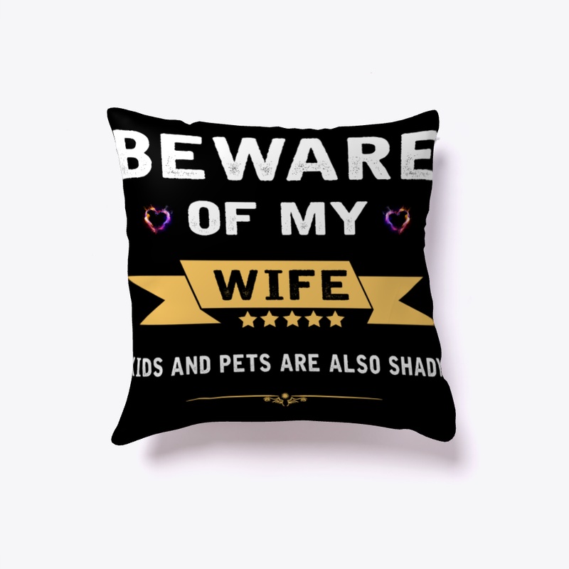 Beware of my wife