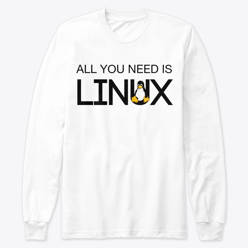 ALL YOU NEED IS LINUX TSHIRT