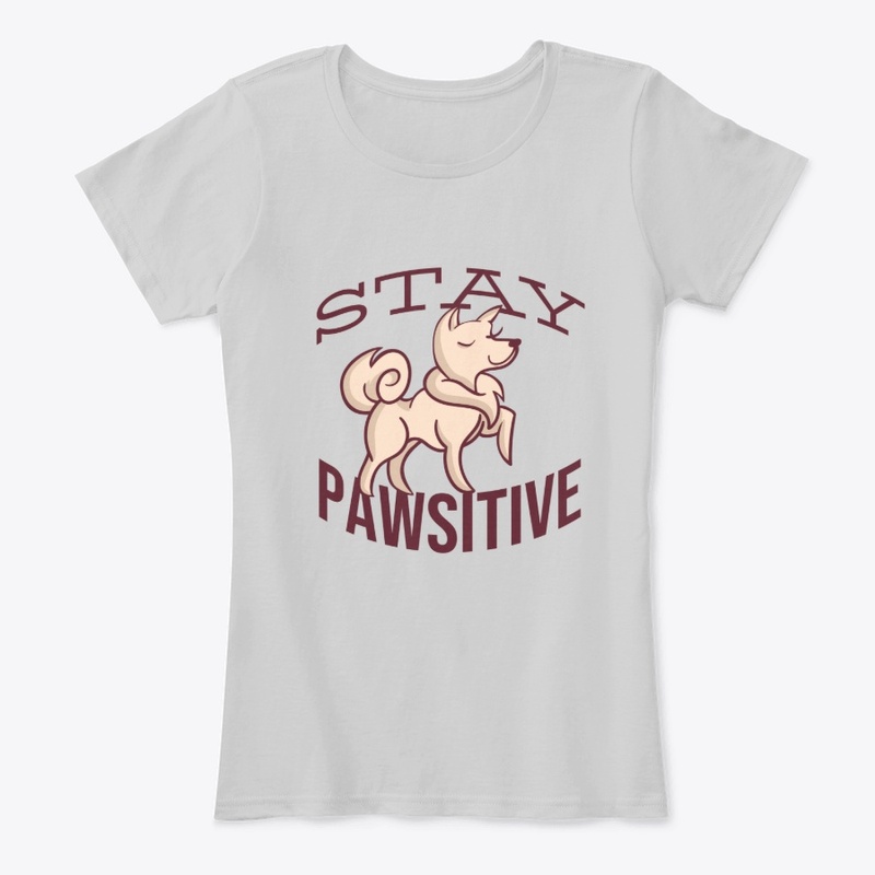 STAY PAWSITIVE 