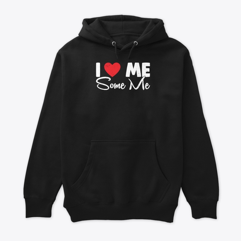 I Love Me Some ME!