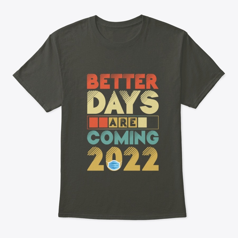 Better Days Are Coming 2022