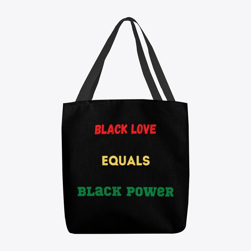 BLACK LOVE EQUALS BLACK POWER