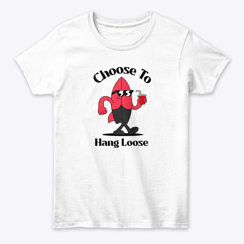 Choose To Hang Loose