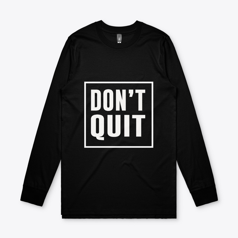 Don't Quit Motivation T-Shirts