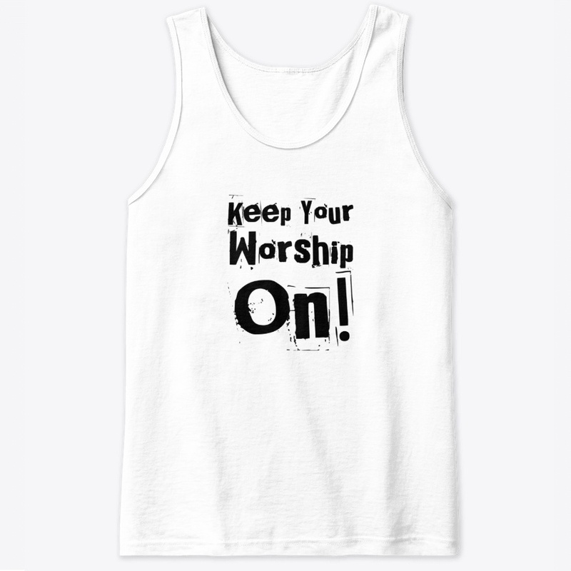 Keep Your Worship On
