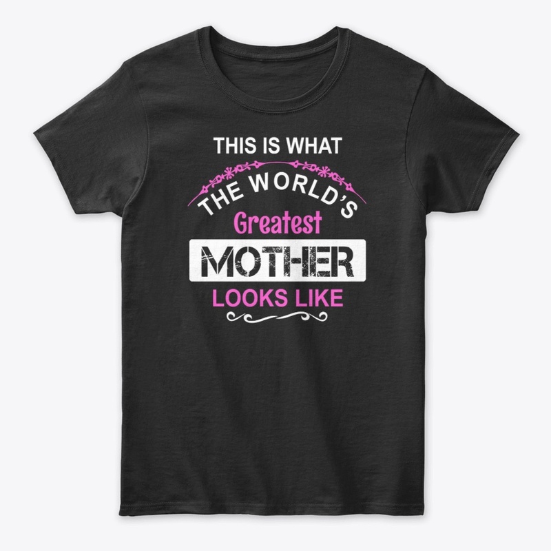 The World's Greatest Mother Shirt