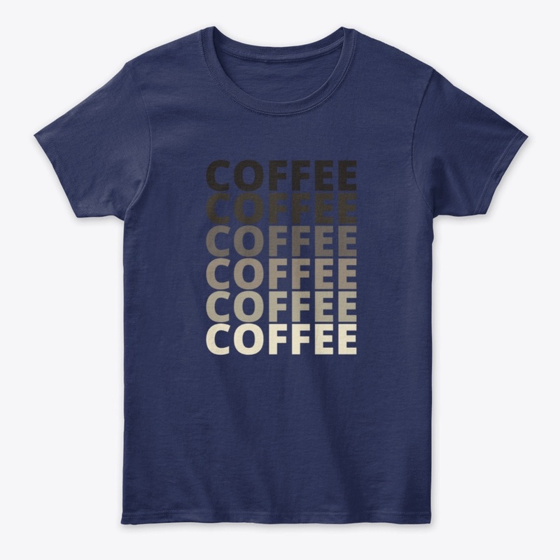 Coffee Coffee Coffee Funny Shirt