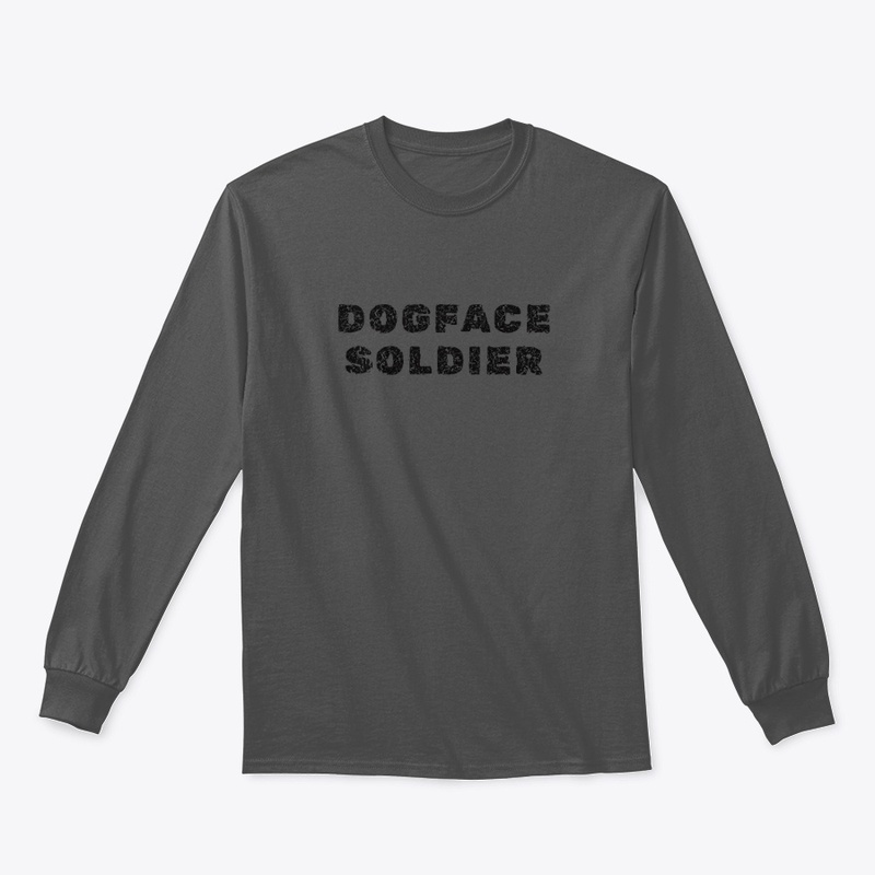 Dogface Soldier - Classic Long Sleeve Tee