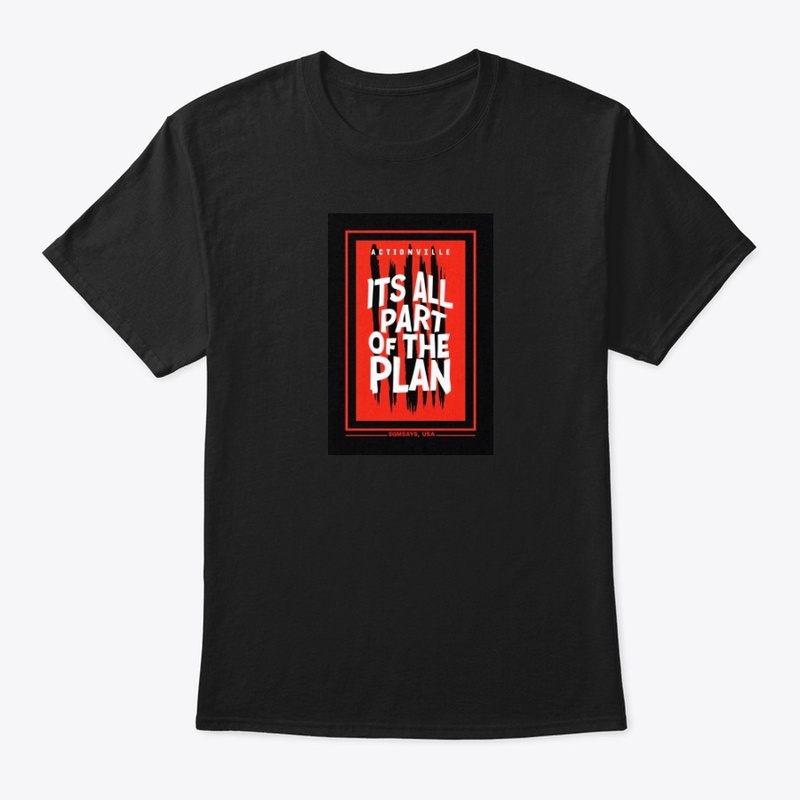 It S All Part of the Plan 3911 - Classic Crew Neck T-Shirt