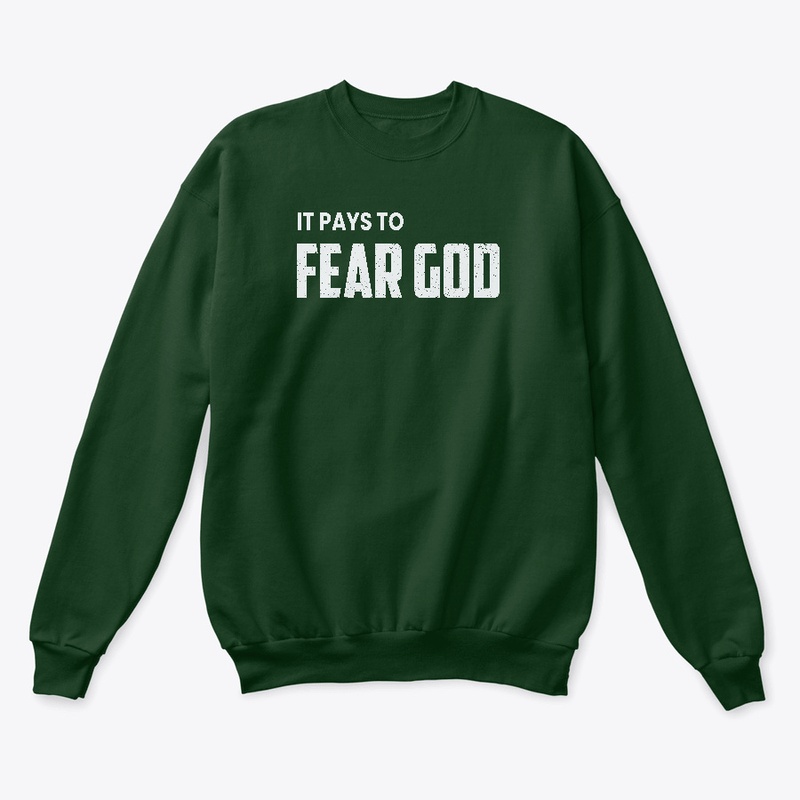 It Pays To Fear God Premium Apparel