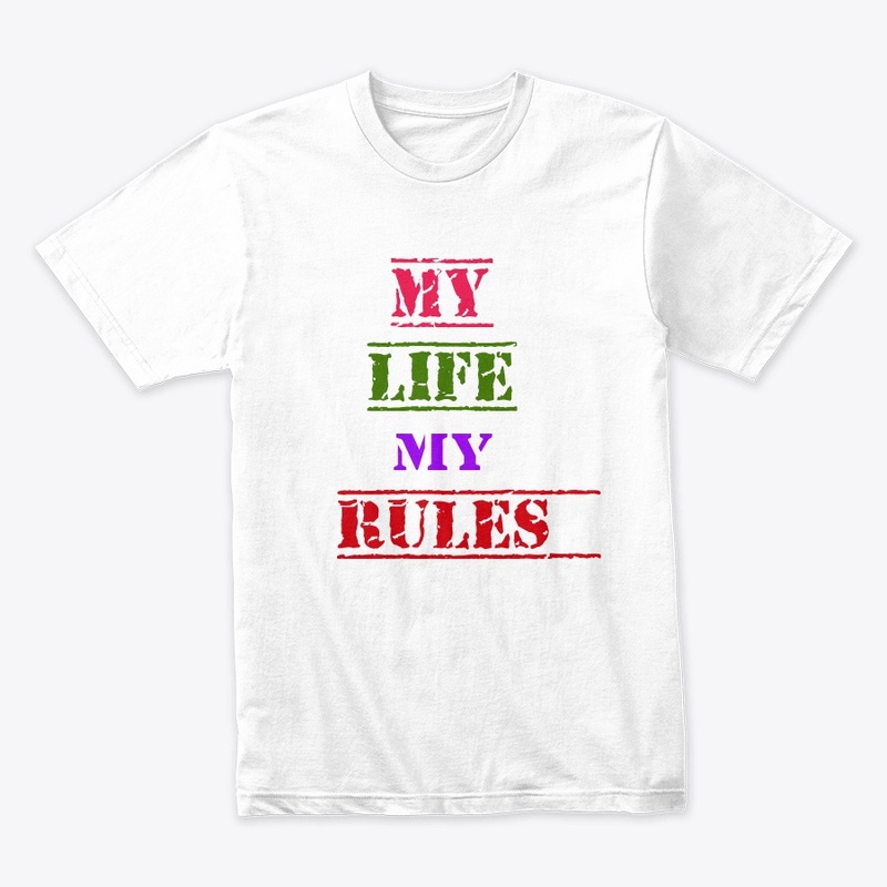 My Life My Rules T shirt 