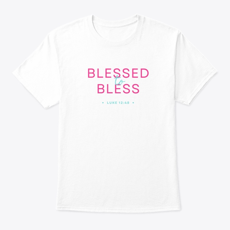 Blessed to Bless Luke 12:48
