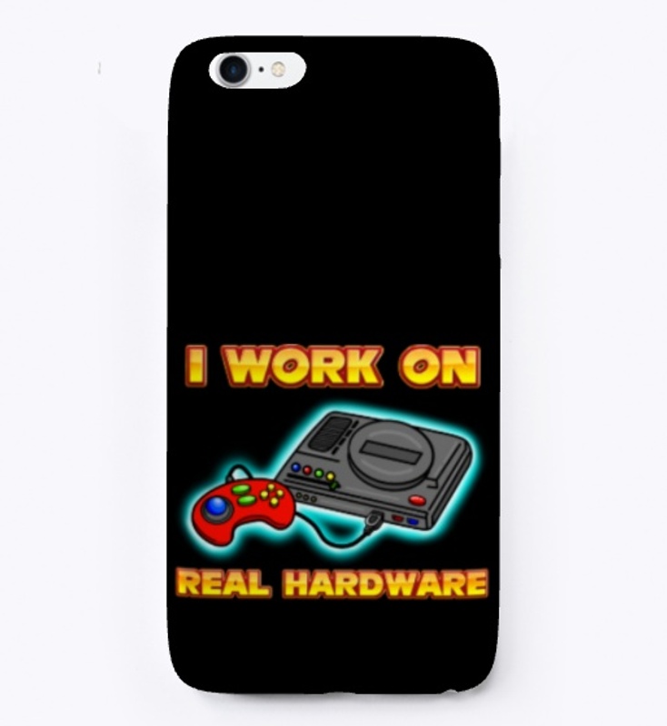 I work on Real Hardware