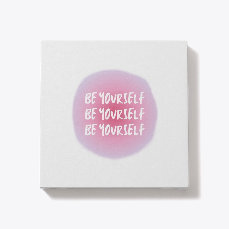 be yourself