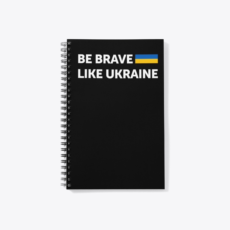Notebook Be Brave Like Ukraine 🇺🇦💪