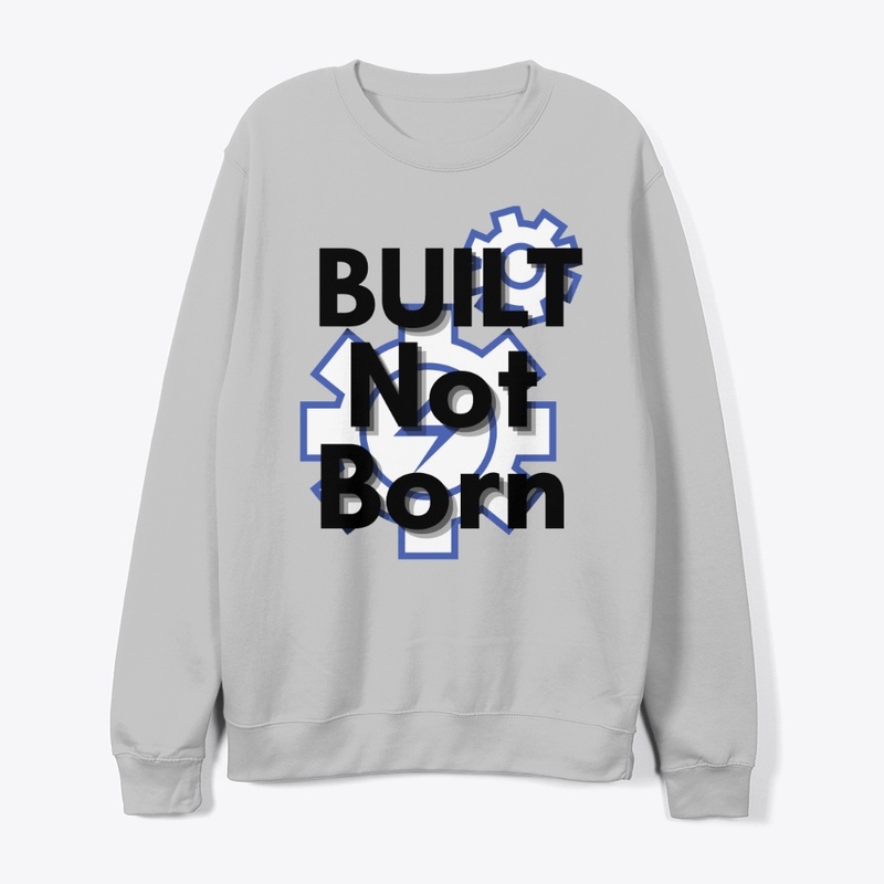 "Built not born" motivational tshirt 