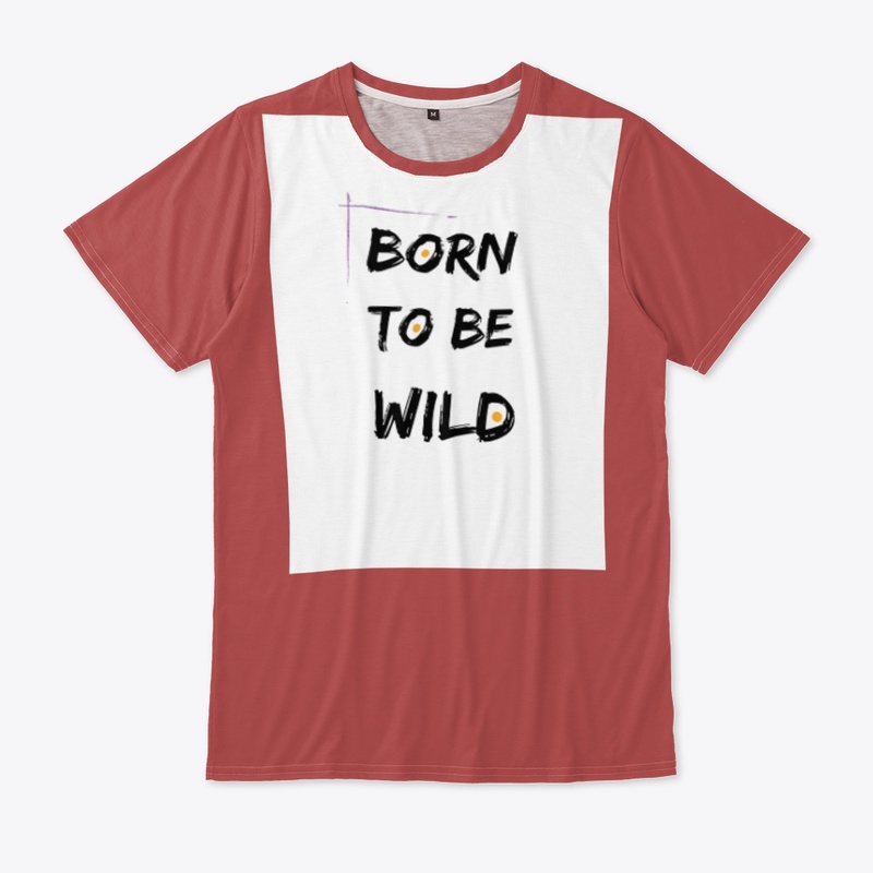Born To Be Wild T-shirts, bag ,hoodies