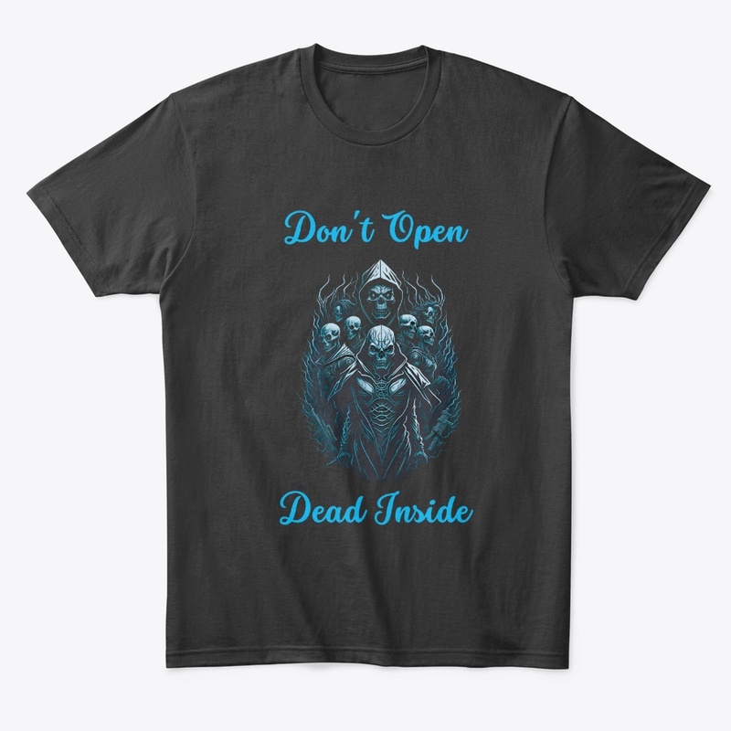 Don't Open Dead Inside - Zombie Design