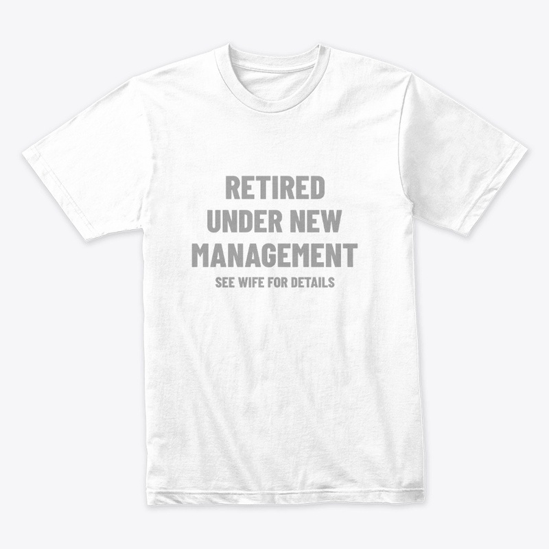 Retired Under New Management 