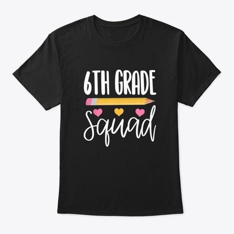 Sweet 6 Th Grade Squad Teacher Black T-Shirt Front