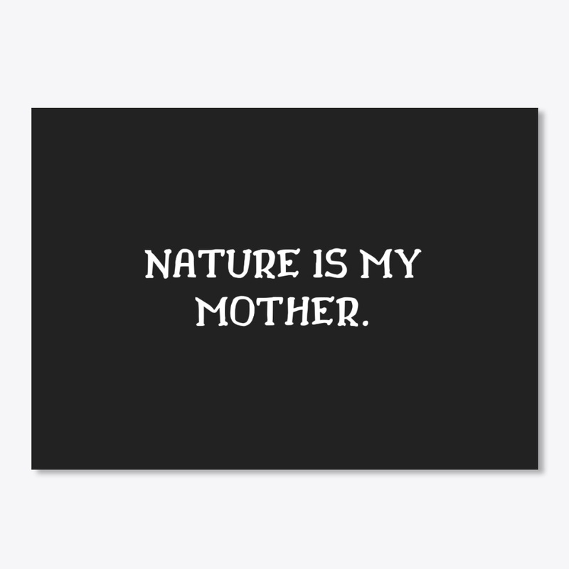 Nature is my mother