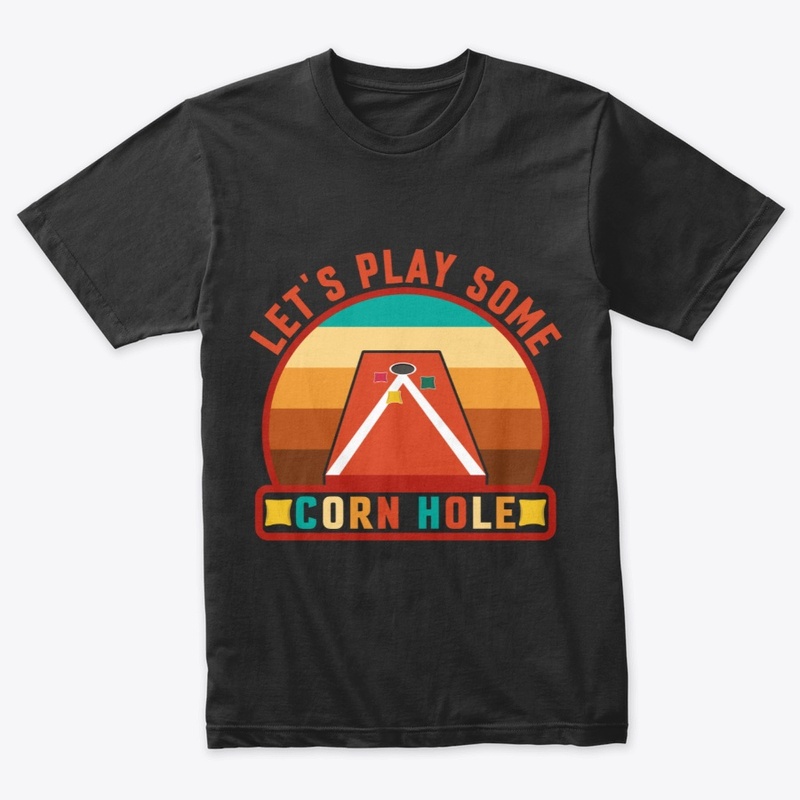Lets play some Cornhole Tee