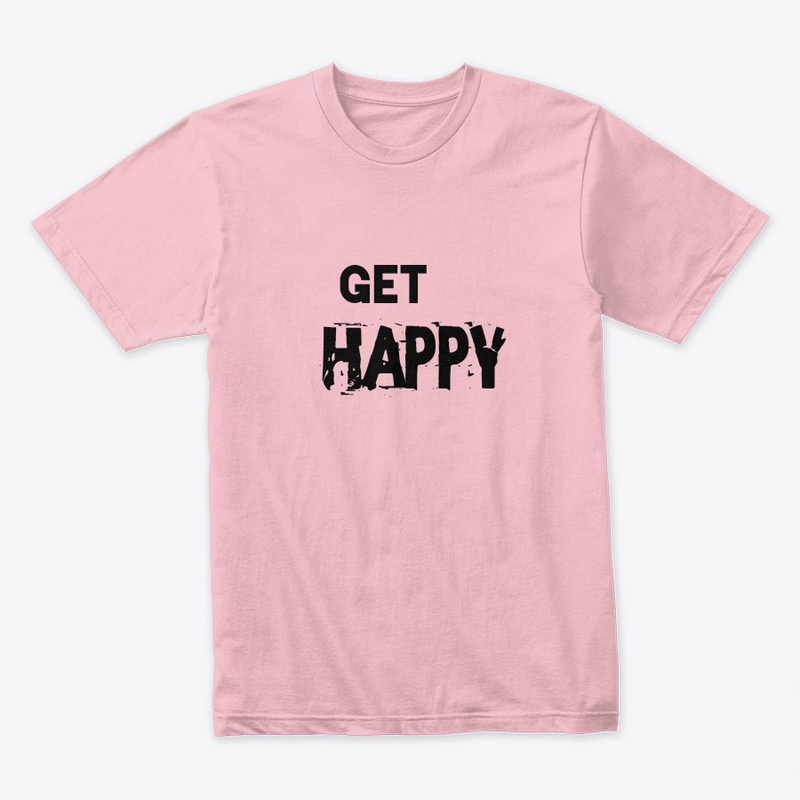 Get happy T shirt 