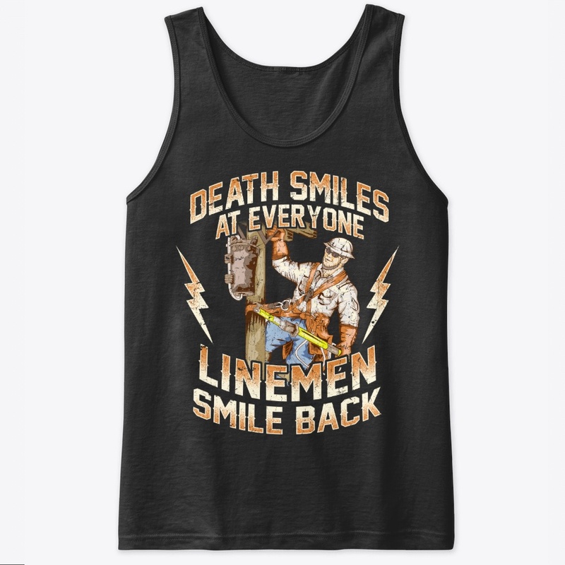 Funny Lineman Gift - Smile Back At Death