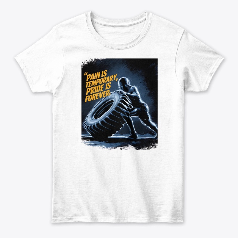 Pain is Temporary Pride is Forever