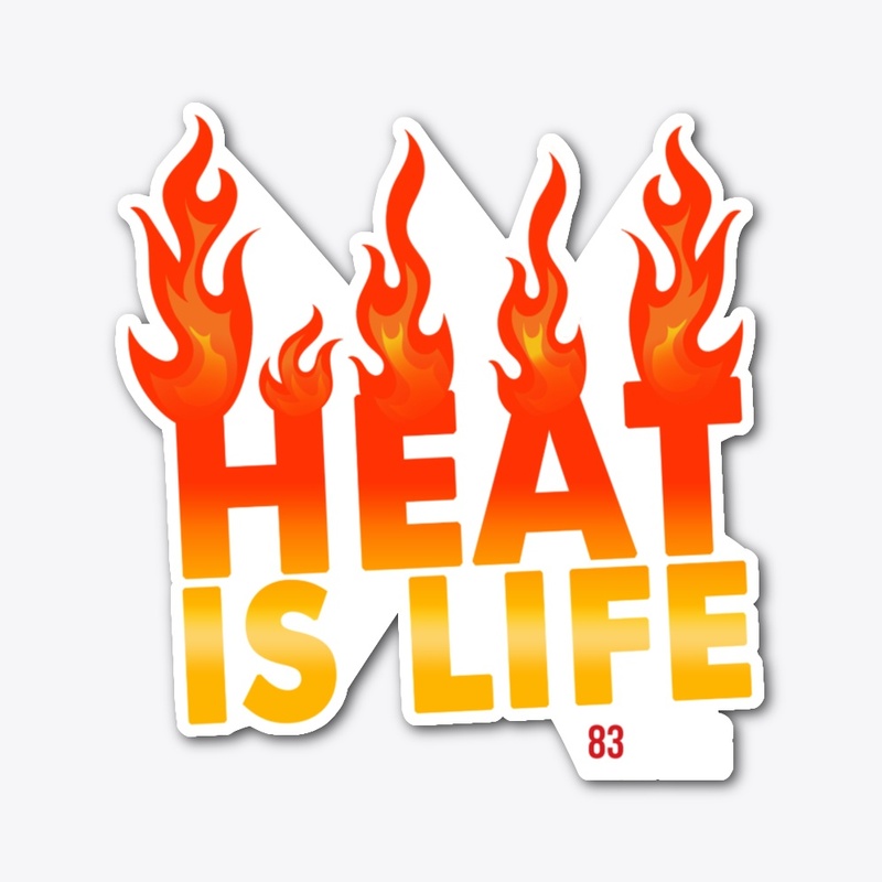 Heat is Life! 