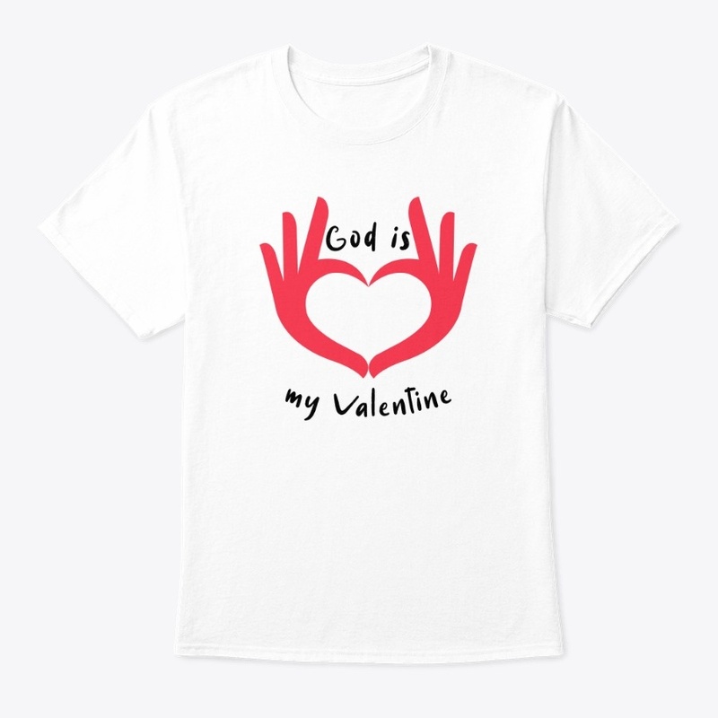 God is my Valentine