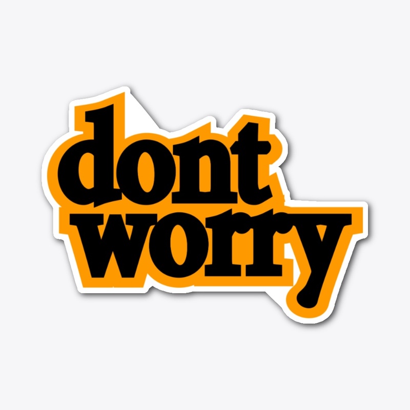 t shirt  don,t worry