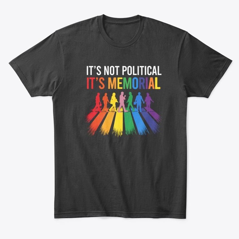 It's Not Political It's Memorial