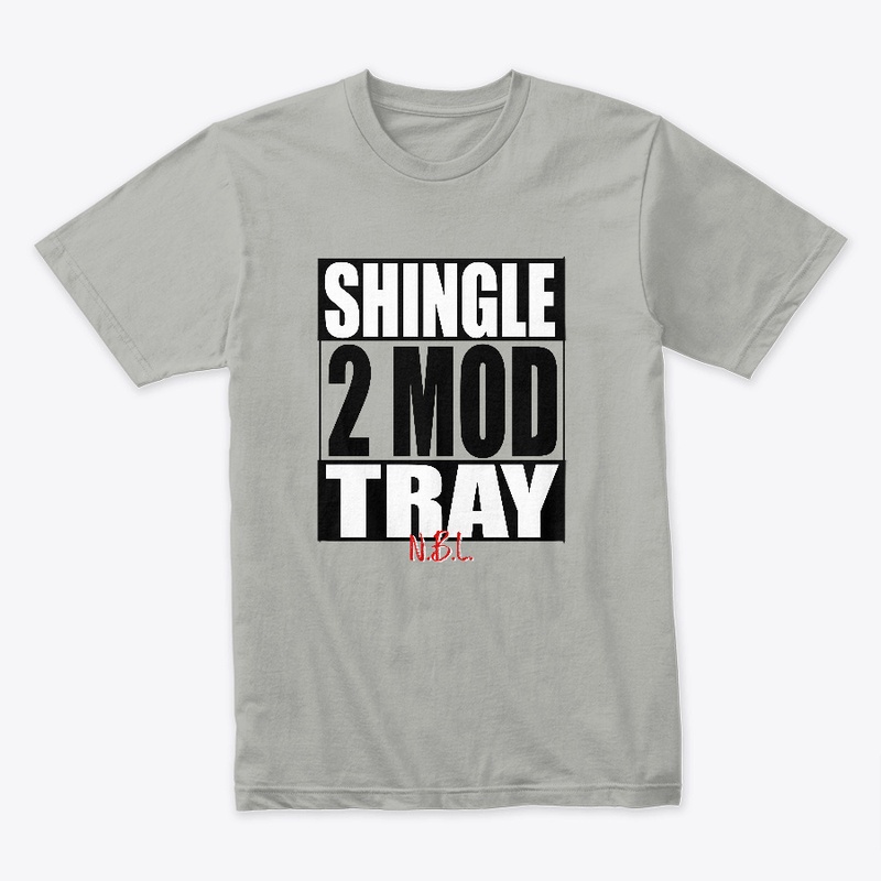 Just say out loud "Shingle 2 Mod Tray"